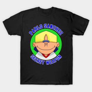 Pablo Sanchez: Secret Weapon T-Shirt